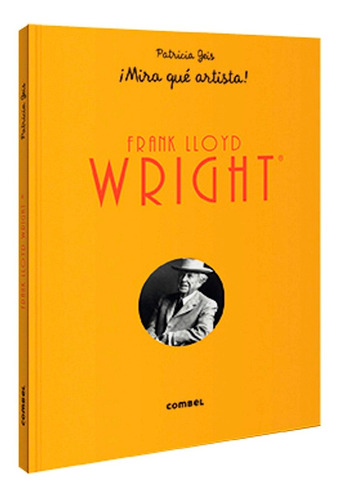 Frank Lloyd Wright . Mira Que Artista !