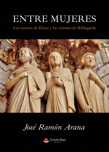 Entre mujeres, de Arana José Ramón.. Editorial Grupo Editorial Círculo Rojo SL, tapa blanda en español