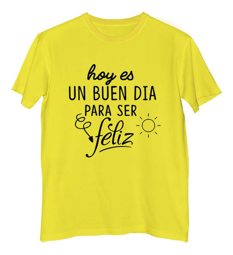 Remera Hombre Color Hoy Es Un Buen Dia Para Ser Feliz