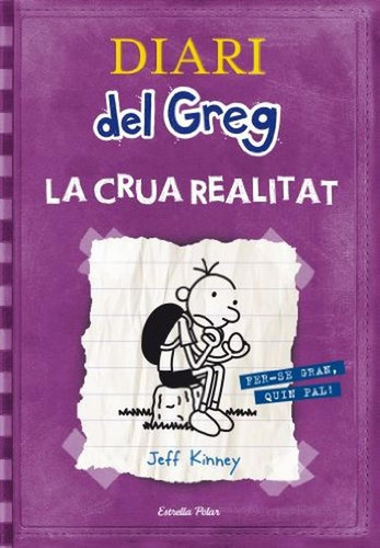 Diari Del Greg 5. La Crua Realitat: Fer-se Gran, Quin Pal!: La Crua Realitat, De Kinney, Jeff., Vol. 1. Editorial Estrella Polar En Catalán