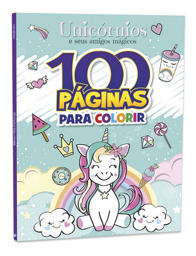 Livro Infantil 100 Páginas Para Colorir - Unicórnio E Amigos