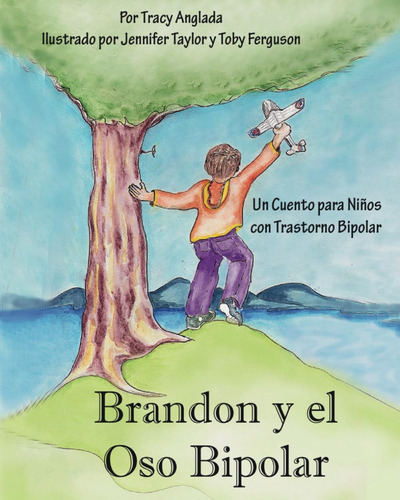 Brandon Y El Oso Bipolar: Un Cuento Para Ninos Con Trastorno