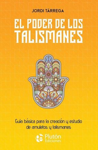 Libro: El Poder De Los Talismanes. Tarrega, Jordi. Pluton Ed