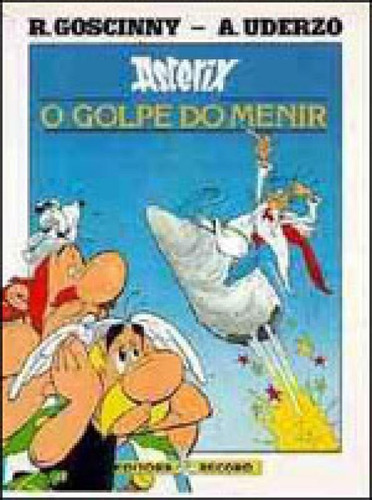 O Golpe Do Menir (álbum Do Filme), De Goscinny, Rene / Uderzo, Albert / Uderzo, A. / Goscinny, R.. Editora Record, Capa Mole Em Português