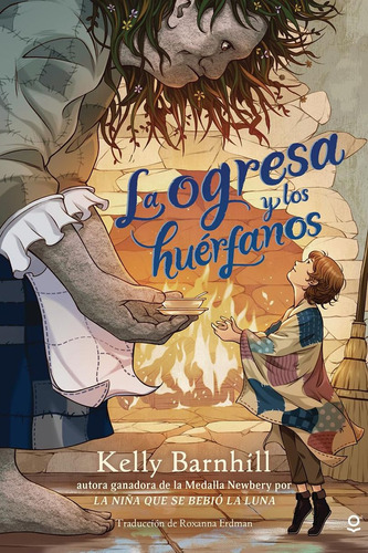 La Ogresa Y Los Huérfanos, De Barnhill, Kelly. Editorial Loqueleo, Tapa Blanda, Edición 01 En Español, 2023