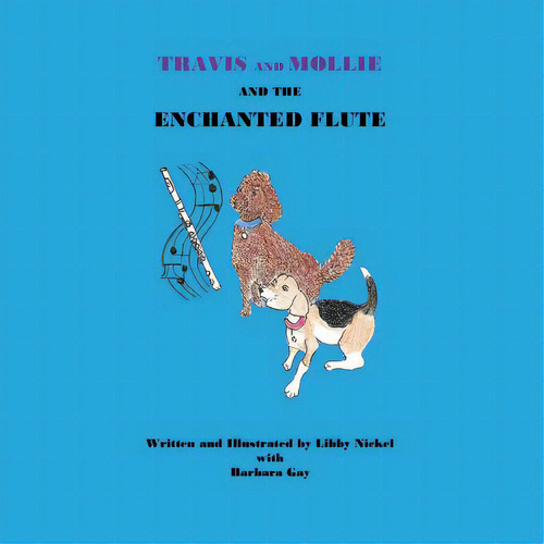 Travis And Mollie And The Enchanted Flute, De Nickel, Libby. Editorial Lightning Source Inc, Tapa Blanda En Inglés