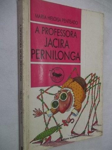 * A Professora Jacira Pernilonga - Maria Heloisa - Livro