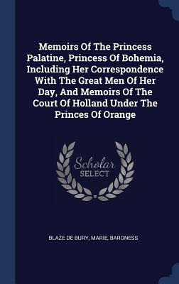 Libro Memoirs Of The Princess Palatine, Princess Of Bohem...