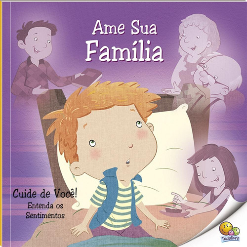 Cuide de Você! Entenda os Sentimentos: Ame Sua Família (Nível 2 / Paradidáticos Todolivro), de Quixot Multimedia Pvt Ltd.. Editora Todolivro Distribuidora Ltda., capa mole em português, 2016