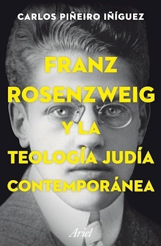 Franz Rosenzweig Y La Teología Judía Contemporánea - Piñeiro