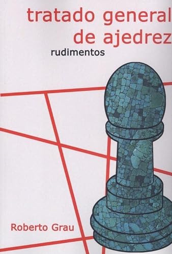 Libro Tratado General De Ajedrez Rudimentos N E  De Grau Rob