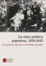Clase Politica Argentina, 1930-1943, La - Blacha, Luis Ernes