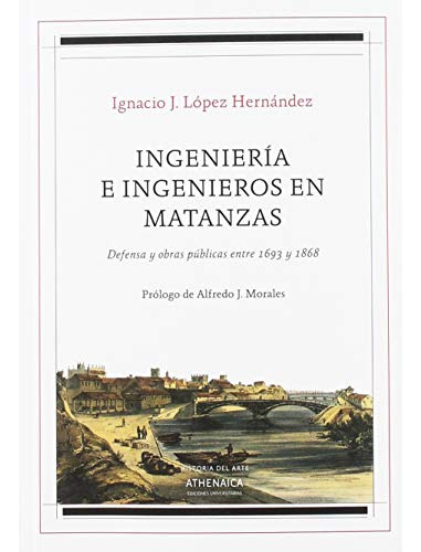 Libro Ingeniería E Ingenieros En Matanzas De López Hernández