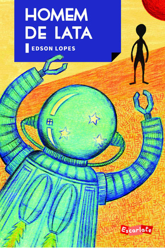 Homem de lata, de Lopes, Edson. Brinque-Book Editora de Livros Ltda, capa mole em português, 2019