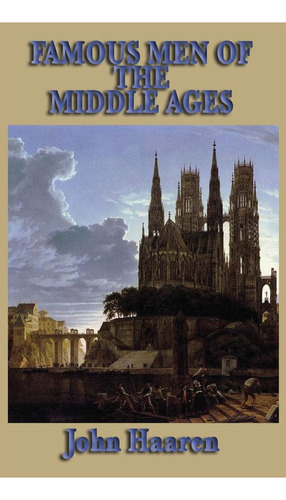 Famous Men Of The Middle Ages, De Haaren, John H.. Editorial Smk Books, Tapa Dura