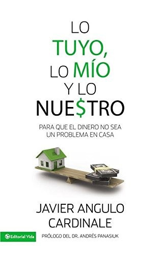 Libro : Lo Tuyo, Lo Mio Y Lo Nuestro: Para Que El Dinero ...
