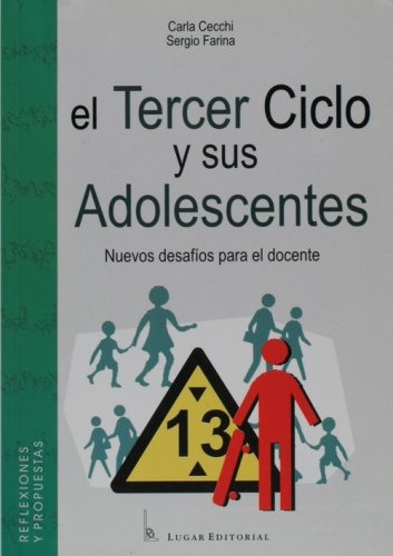 El Tercer Ciclo y Sus Adolescentes, de CECCHI CARLA FARINA SERGIO. Serie N/a, vol. Volumen Unico. Lugar Editorial, tapa blanda, edición 1 en español, 2000