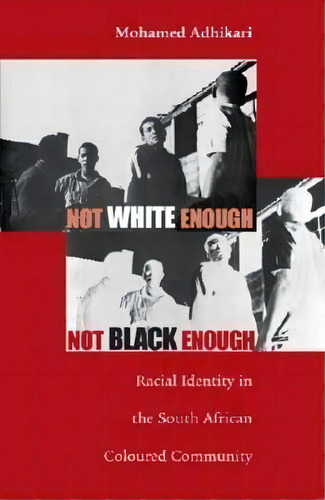 Not White Enough, Not Black Enough, De Mohamed Adhikari. Editorial Ohio University Press, Tapa Blanda En Inglés