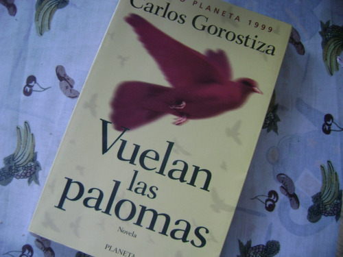 Vuelan Las Palomas, Carlos Gorostiza. Como Nuevo!!!