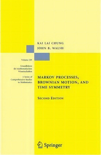 Markov Processes, Brownian Motion, And Time Symmetry, De Kai Lai Chung. Editorial Springer-verlag New York Inc., Tapa Blanda En Inglés