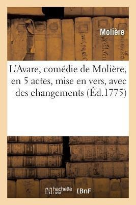 L'avare, Comedie De Moliere, En 5 Actes, Mise En Vers, Av...