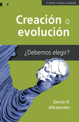 Libro Creacio´n O Evolucio´n ¿debemos Elegir? (spanish Edit