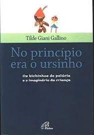 Livro No Princípio Era O Ursinho - Psicologia E Educação - Gallino, Tilde Giani [2000]
