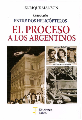 Imagen 1 de 3 de El Proceso A Los Argentinos. Ediciones Fabro