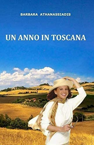 Libro: Un Anno In Toscana (italian Edition)
