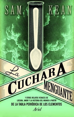 La Cuchara Menguante, De Sam Kean. Editorial Ariel, Tapa Blanda En Español, 2011