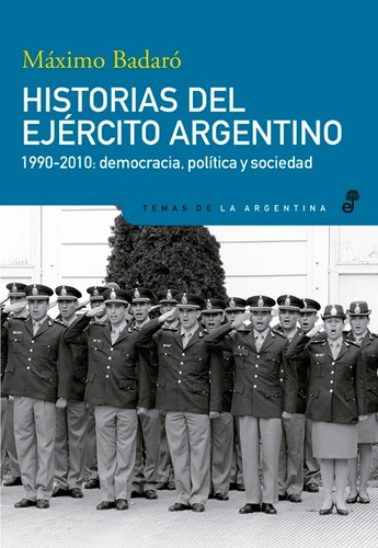 Historias Del Ejército Argentino - Maximo Badaro