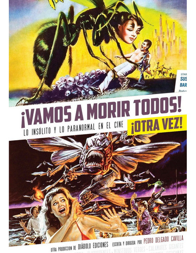 Vamos A Morir Todos! Ãâ¡otra Vez! Lo Insãâ³lito Y Lo Paranor