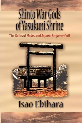 Libro Shinto War Gods Of Yasukuni Shrine : The Gates Of H...