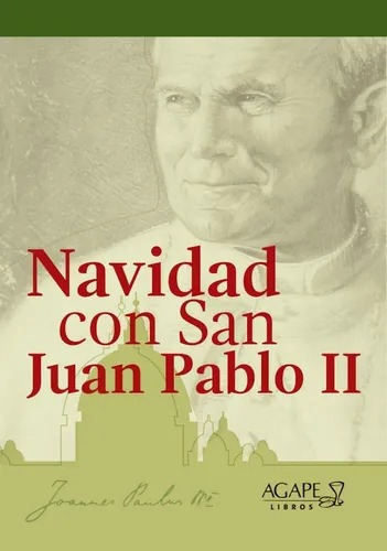Navidad Con San Juan Pablo Ii, De San Juan Pablo Ii. Editorial Ágape, Tapa Blanda En Español, 2022