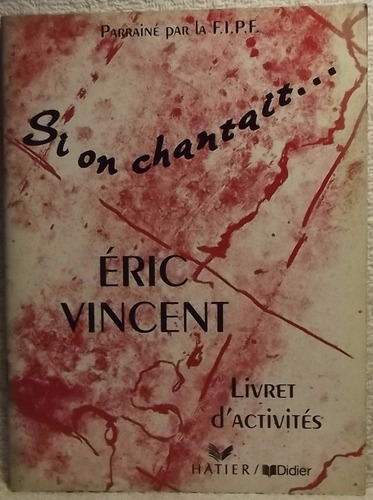 Livro (el): Vincent - Si On Chantait Livret D'activités (a)