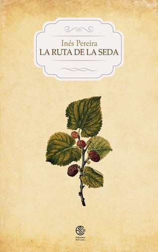 La Ruta De La Seda - Pereira, Ines, de PEREIRA, INES. Editorial EDICIONES DEL CAMINO en español