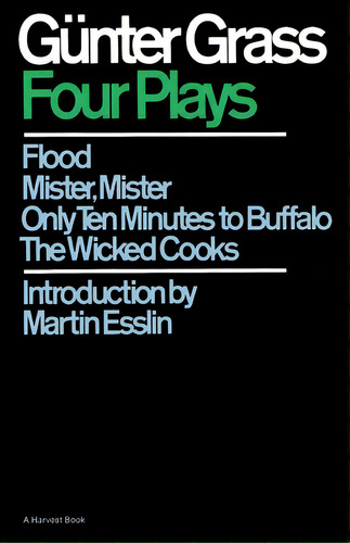 Four Plays: Flood/mister, Mister/only Ten Minutes To Buffalo/the Wicked Cooks, De Grass, Gunter. Editorial Harcourt Brace & Co, Tapa Blanda En Inglés