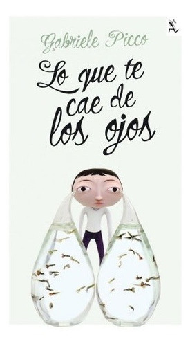Lo Que Te Cae De Los Ojos - Gabriele Picco