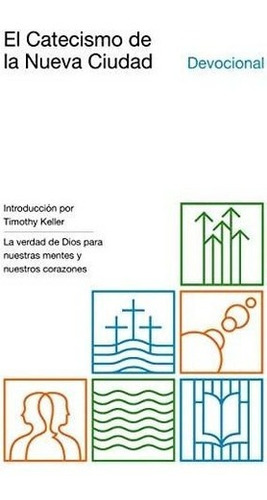 Libro: El Catecismo De La Nueva Ciudad: La Verdad De Dios Y