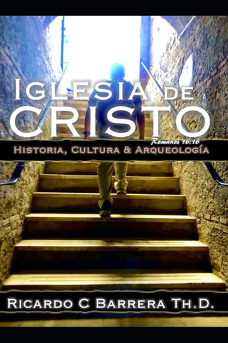 Libro: Iglesia De Cristo: Historia, Cultura & Arqueología (s