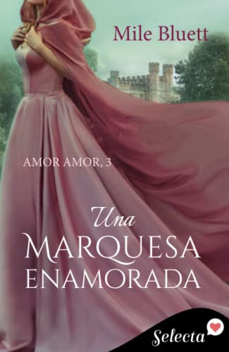 Una Marquesa Enamorada -amor Amor 3-