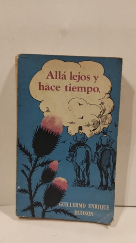 Allá Lejos Y Hace Tiempo - Guillermo Enrique Hudson - 