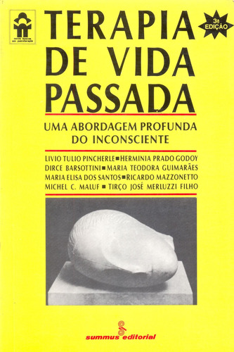 Terapia de vida passada: uma abordagem profunda do inconsciente, de Pincherle, Livio Tulio. Editorial Summus Editorial Ltda., capa mole em português, 1990