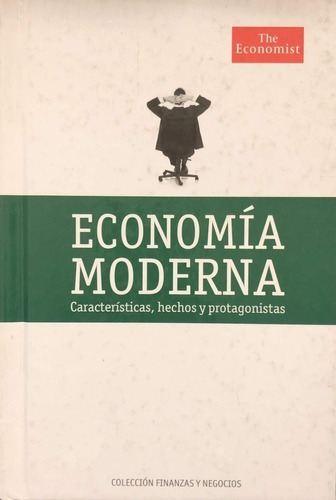 Economia Moderna Caracteristicas Hechos Y Protagonistas