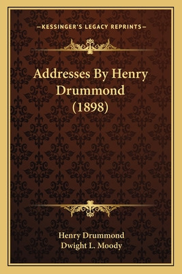 Libro Addresses By Henry Drummond (1898) - Drummond, Henry