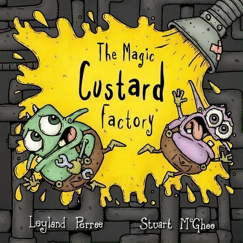 The Magic Custard Factory, De Leyland Perree. Editorial Glue Publishing, Tapa Blanda En Inglés