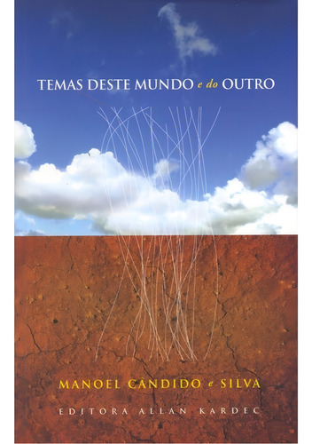 Temas Deste Mundo E Do Outro: Não Aplica, De : Manoel Candido E Silva. Série Não Aplica, Vol. Não Aplica. Editora Allan Kardec, Capa Mole, Edição Não Aplica Em Português, 2008