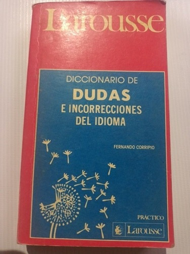 Diccionario De Dudas E Incorrecciones Del Idioma Larousse 