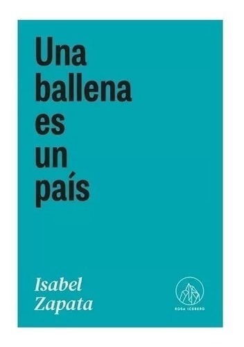 Isabel Zapata - Una Ballena Es Un Pais