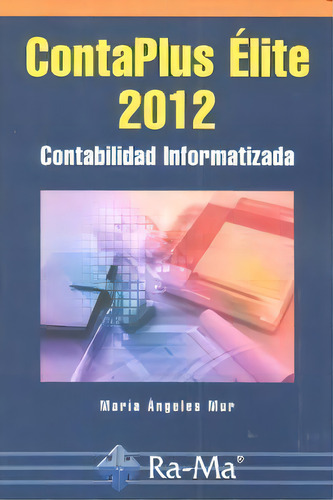 Contaplus 2012. Contabilidad Informatizada, De Mur Nuño, Mª Angeles. Editorial Ra-ma S.a. Editorial Y Publicaciones, Tapa Blanda En Español
